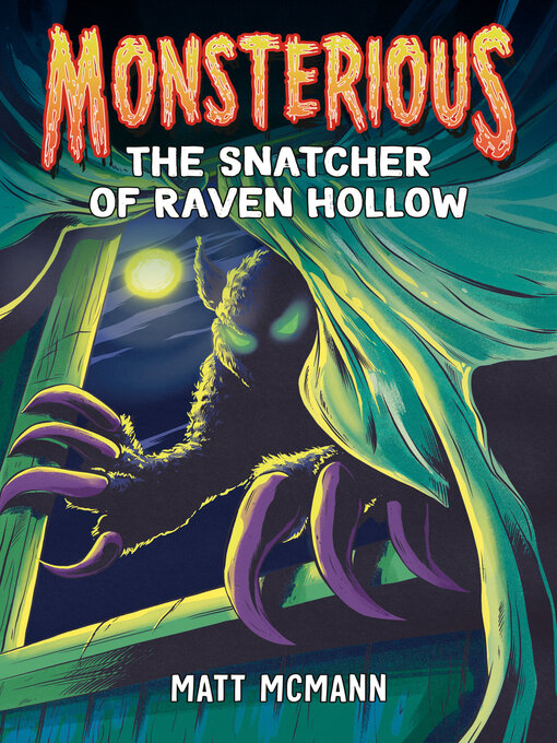 Title details for The Snatcher of Raven Hollow (Monsterious, Book 2) by Matt McMann - Available